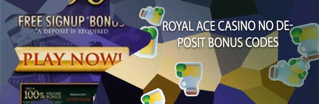 Royal ace casino no deposit bonus codes 2019 in South Africa